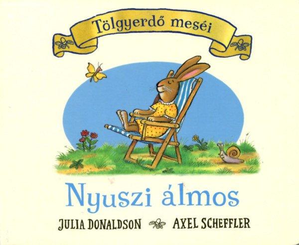 Nyuszi álmos - Julia Donaldson, Axel Scheffler