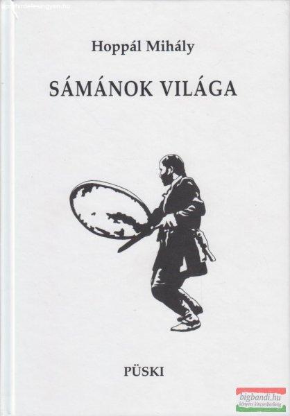 Hoppál Mihály - Sámánok világa