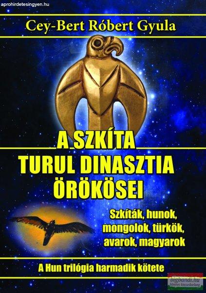 Cey-Bert Róbert Gyula - A szkíta turul dinasztia örökösei