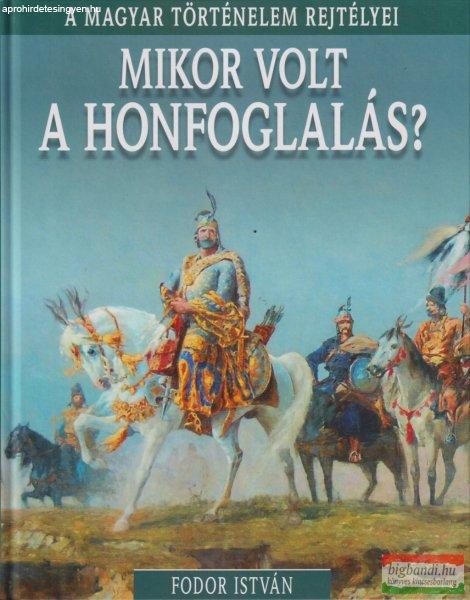 Fodor István - Mikor volt a honfoglalás?