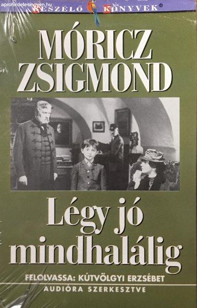 Légy jó mindhalálig - Felolvassa: Kútvölgyi Erzsébet (Hangoskönyv - 2 db
audio kazetta) - Móricz Zsigmond