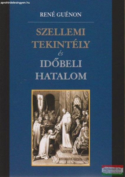 René Guénon - Szellemi tekintély és időbeli hatalom (szépséghibás)