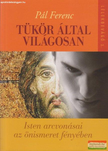 Pál Ferenc - Tükör által világosan