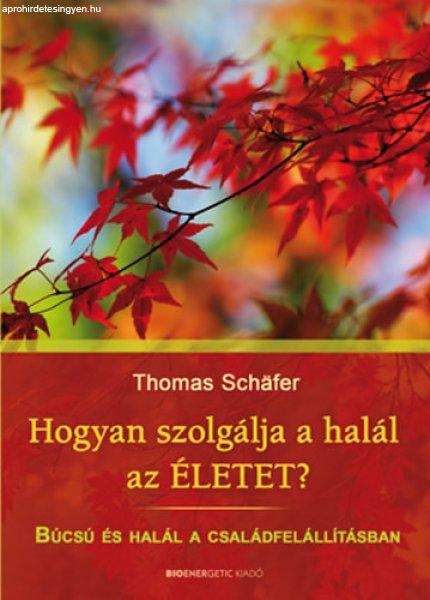 Hogyan szolgálja a halál az életet? - Thomas Schäfer