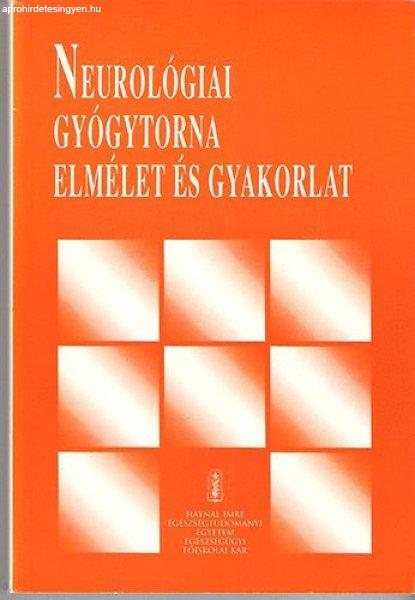 Neurológiai gyógytorna elmélet és gyakorlat ( Főiskolai jegyzet ) -
Kármán Györgyné-Makovicsné Landor Erika