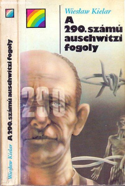 A 290. számú auschwitzi fogoly - Wieslaw Kielar