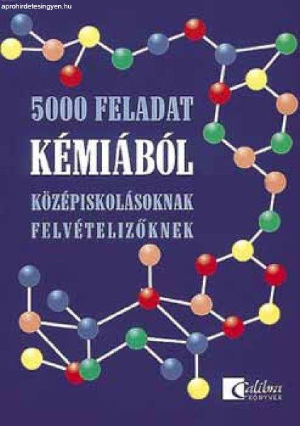 5000 feladat kémiából középiskolásoknak, felvételizőknek - Albert
Viktor; Abert Attila