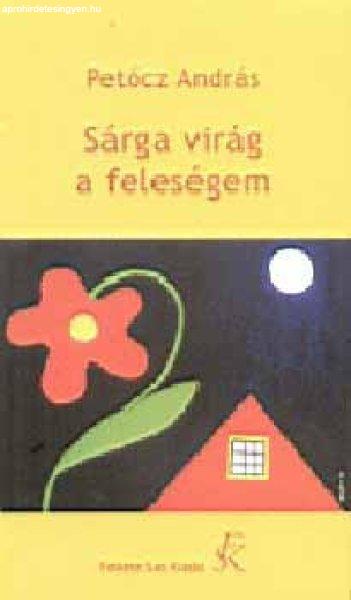 Sárga virág a feleségem - Petőcz András