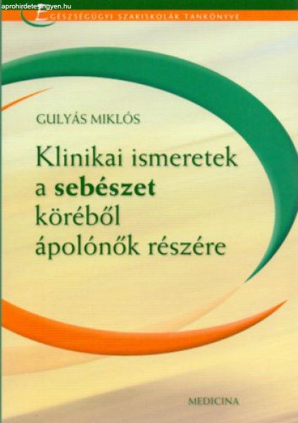 Klinikai ismeretek a sebészet köréből ápolónők részére - Gulyás
Miklós