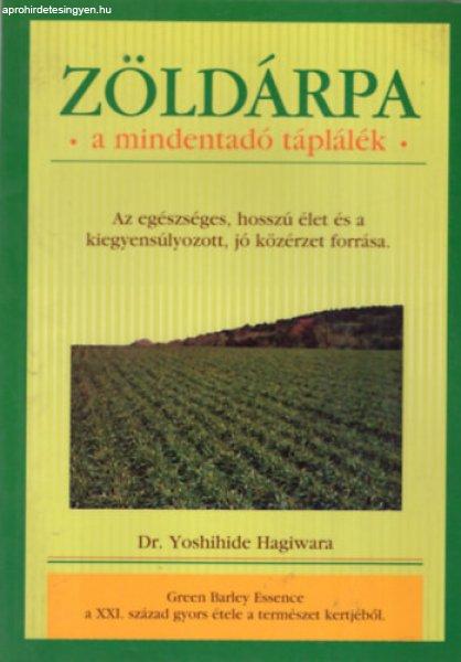 Zöldárpa - a mindentadó táplálék - Dr. Yoshihide Hagiwara