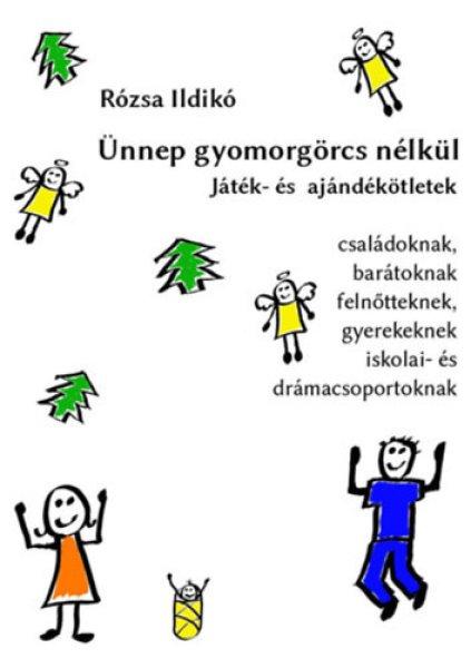 Ünnep gyomorgörcs nélkül - játék- és ajándékötletek - Rózsa Ildikó