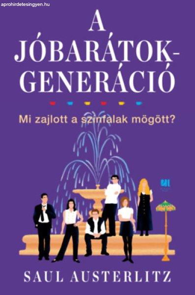 A Jóbarátok-generáció - Saul Austerlitz