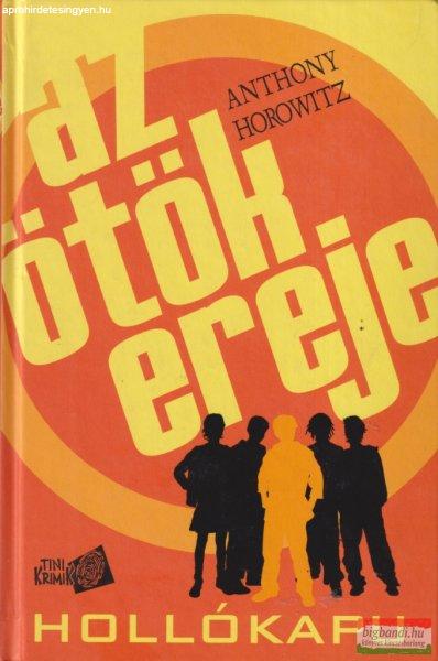 Anthony Horowitz - Hollókapu - Az ötök ereje