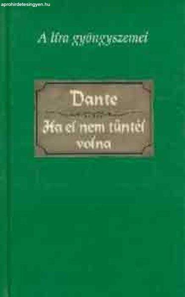 Ha el nem tűntél volna - Dante Alighieri