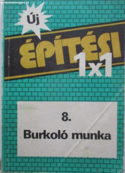 Új építési 1x1. 8. Burkoló munka - Dr. Gádorosi Ferenc