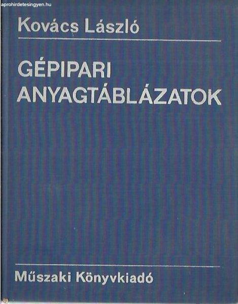 Gépipari anyagtáblázatok - Kovács László