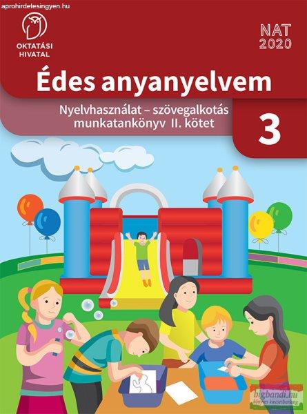 Édes anyanyelvem. Nyelvhasználat - szövegalkotás munkatankönyv 3. II.
kötet OH-MNY03TA/II