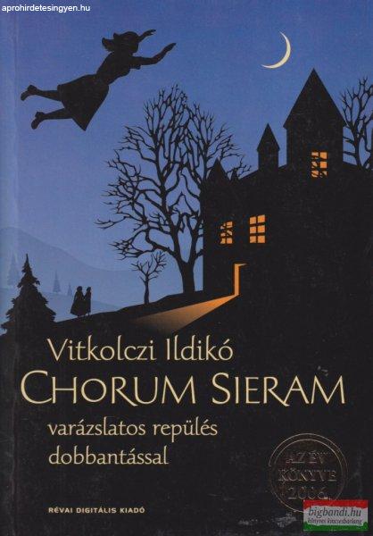 Vitkolczi Ildikó - Chorum Sieram - Varázslatos repülés dobbantással