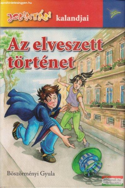 Böszörményi Gyula - Az elveszett történet