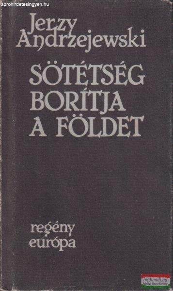 Jerzy Andrzejewski - Sötétség borítja a Földet