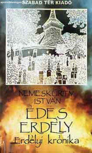 Édes Erdély -Erdélyi krónika - Nemeskürty István