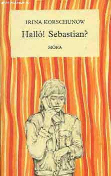 Halló! Sebastian? - Irina Korschunow