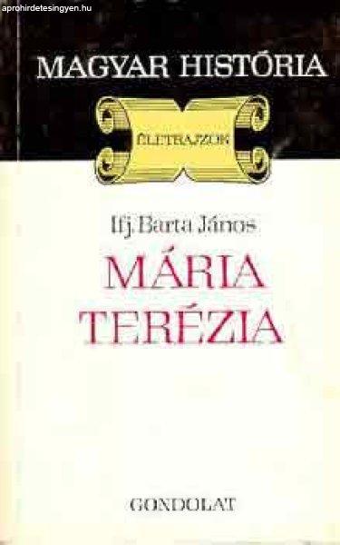 Mária Terézia (magyar história) - Ifj. Barta János