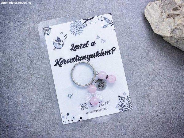 Leszel a Keresztanyukám kulcstartó rózsakvarccal