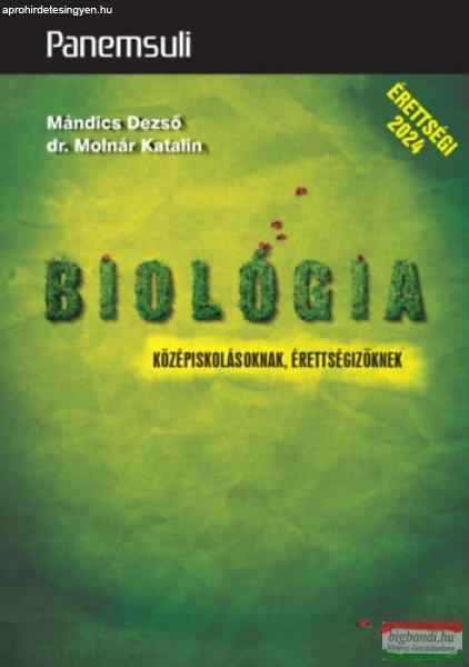 Mándics Dezső, dr. Molnár Katalin - Biológia középiskolásoknak,
érettségizőknek