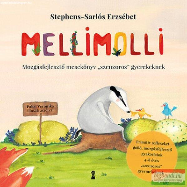 Stephens-Sarlós Erzsébet - Mellimolli - Mozgásfejlesztő mesekönyv
"szenzoros" gyerekeknek