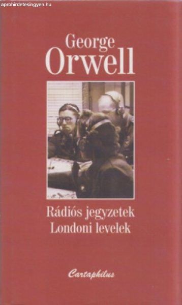 Rádiós jegyzetek - Londoni levelek - George Orwell