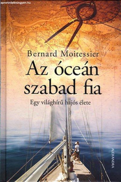 Az óceán szabad fia - Egy világhírű hajós élete - Bernard Moitessier