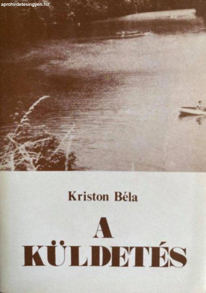 A küldetés - Kriston Béla