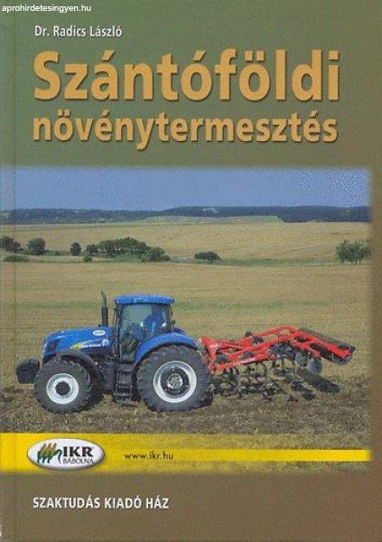 Szántóföldi növénytermesztés - Dr. Radics László