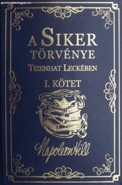 A Siker Törvénye Tizenhat Leckében I. kötet - Napoleon Hill