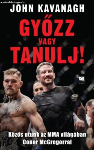 Győzz vagy tanulj! - John Kavanagh