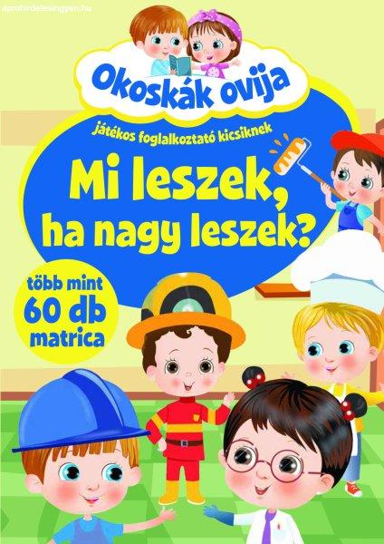 Okoskák ovija - Mi leszek, ha nagy leszek? 