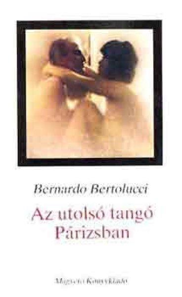 Az utolsó tangó Párizsban - Bernardo Bertolucci