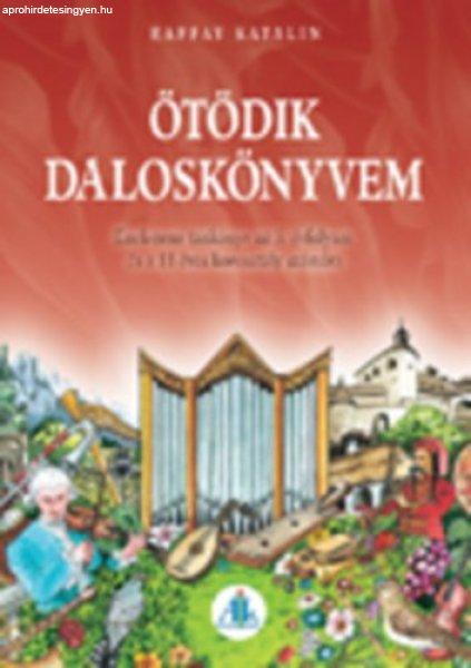 Ötödik daloskönyvem 5. osztály - Raffay Katalin