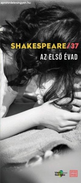 Shakespeare/37 – Az első évad