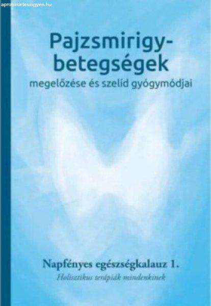 Pajzsmirigy-betegségek megelőzése és szelíd gyógymódjai