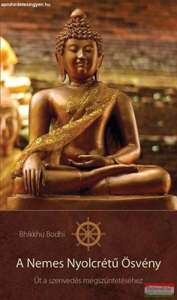 Bhikkhu Bodhi - A Nemes Nyolcrétű Ösvény