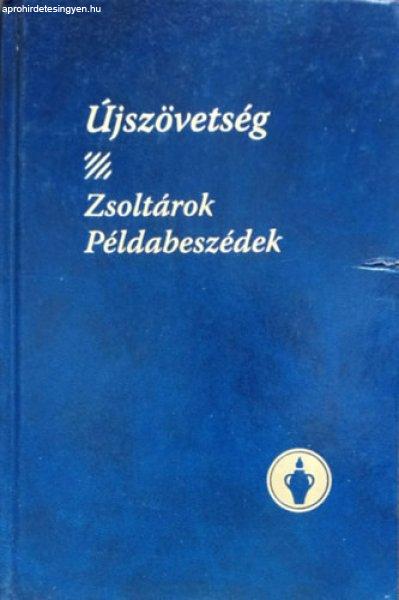 Újszövetség - Zsoltárok, példabeszédek - 