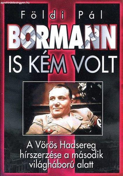 Bormann is kém volt - Földi Pál