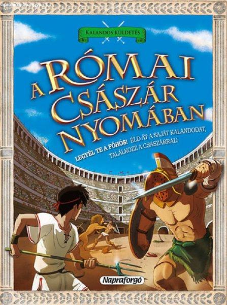 A római császár nyomában - Kalandos küldetés -