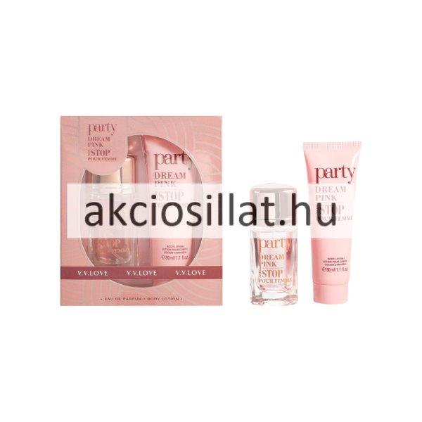 V.V.Love Party Dream Pink Non Stop Pour Femme ajándékcsomag ( Parfüm EDP 30ml
+ Testápoló 50ml )