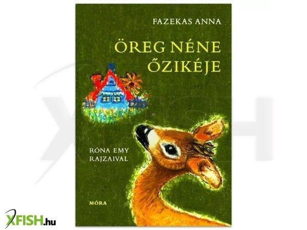 Fazekas Anna: Öreg néne őzikéje