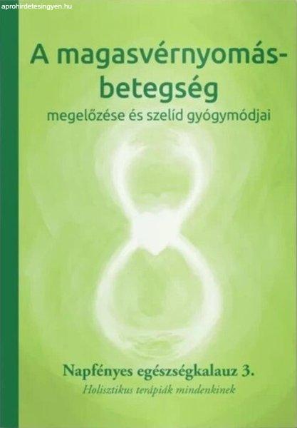 A magasvérnyomás betegség megelőzése és szelíd gyógymódjai