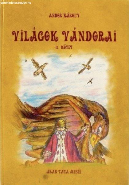 Andor Károly: Világok vándorai II. (Arab tata meséi)