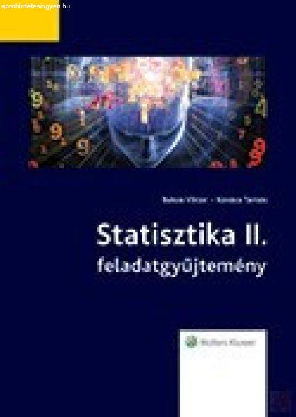 STATISZTIKA II. FELADATGYŰJTEMÉNY + STATISZTIKA KÉPLETGYŰJTEMÉNY ÉS
TÁBLÁZATOK